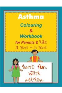 Asthma Colouring & Workbook for Parents & Kids 3 Years - 5 years