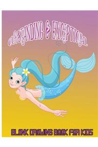 Outstanding & Exceptional Blank Drawing Book for Kids