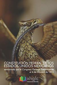 Constitución Federal de los Estados Unidos Mexicanos