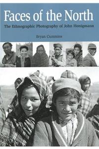 Faces of the North: The Ethnographic Photography of John Honigmann