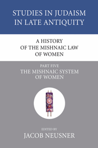 A History of the Mishnaic Law of Women, Part 5
