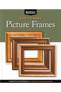 How to Make Picture Frames (Best of Aw)