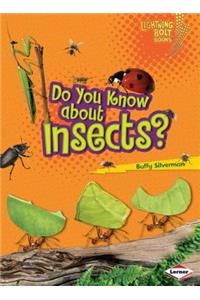 Do You Know about Insects?