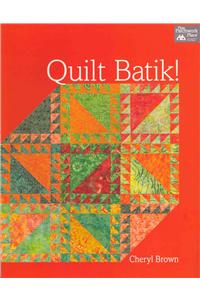 Quilt Batik!