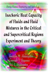 Isochoric Heat Capacity of Fluids & Fluid Mixtures in the Critical & Supercritical Regions