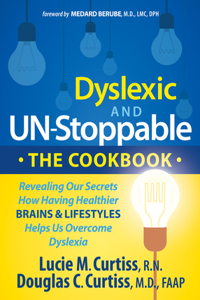 Dyslexic and Un-Stoppable the Cookbook