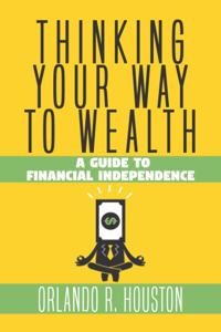 Thinking Your Way to Wealth