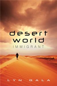 Desert World Immigrant Volume 3: Volume 3