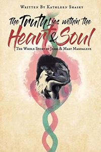 Truth Lies within the Heart & Soul
