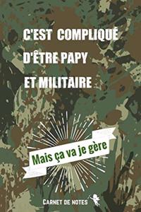 C'est compliqué d'être Papy et Militaire Mais ça va je Gère