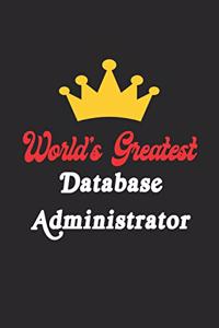 World's Greatest Database Administrator Notebook - Funny Database Administrator Journal Gift
