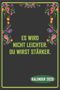 Es Wird Nicht Leichter Du Wirst Stärker