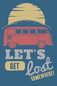 Let's get lost somewhere!