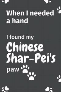 When I needed a hand, I found my Chinese Shar-Pei's paw