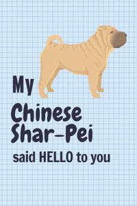 My Chinese Shar-Pei said HELLO to you