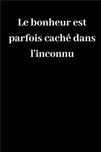 Le bonheur est parfois caché dans l'inconnu