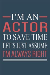 I'm An Actor To Save Time... Notebook