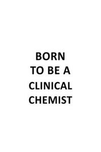 Born To Be A Clinical Chemist