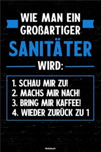 Wie man ein großartiger Sanitäter wird: Notizbuch: Sanitäter Journal DIN A5 liniert 120 Seiten Geschenk