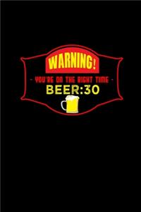 Warning! You're on the right time. Beer