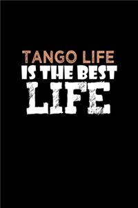 Tango life is the best life