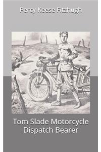 Tom Slade Motorcycle Dispatch Bearer