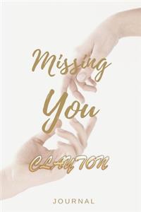 Missing You CLAYTON Journal