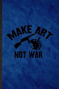 Make Art Not War