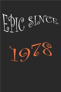 Epic Since 1978 Notebook Birthday Gift