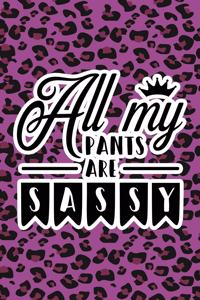All My Pants Are Sassy