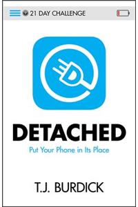 Detached: Put Your Phone in Its Place