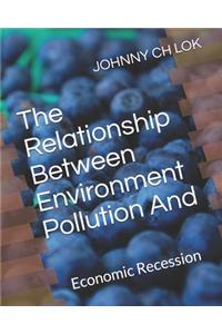 The Relationship Between Environment Pollution And