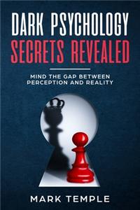 Dark Psychology Secrets Revealed
