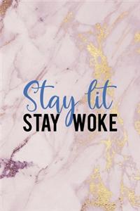 Stay Lit Stay Woke