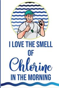 I Love the Smell of Chlorine in the Morning!