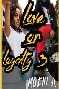 Love or Loyalty 3