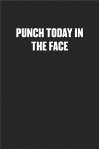 Punch Today in the Face