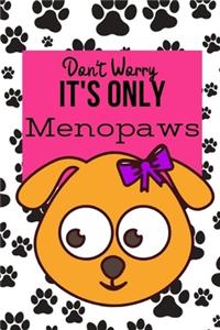 Don't Worry Its Only Menopaws