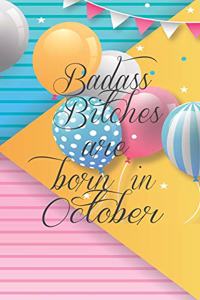 Badass Bitches Are Born In October