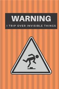 I Trip Over Invisible Things