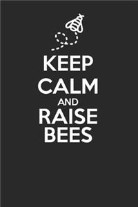 Keep Calm and Raise Bees 120 Page Notebook Lined Journal for Beekeepers