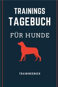 Trainings Tagebuch für Hunde Trainingsbuch: Hundetraining für Hundetrainer - Hunde Tagebuch A5, Hundtagebuch für das Hunde erziehen