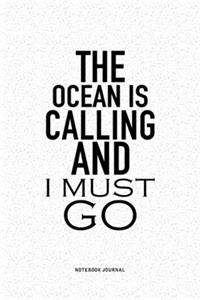 The Ocean Is Calling And I Must Go