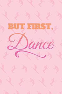 But First, Dance