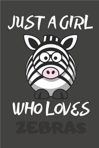 Just A Girl Who Loves Zebras