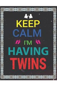 Keep Calm I'm Having Twins