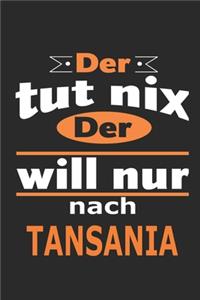 Der tut nix Der will nur nach Tansania
