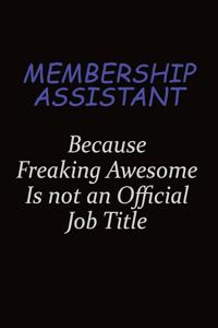 Membership Assistant Because Freaking Awesome Is Not An Official Job Title