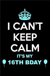 16th Birthday I Can't Keep Calm