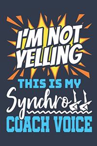 I'm Not Yelling This Is My Synchro Coach Voice